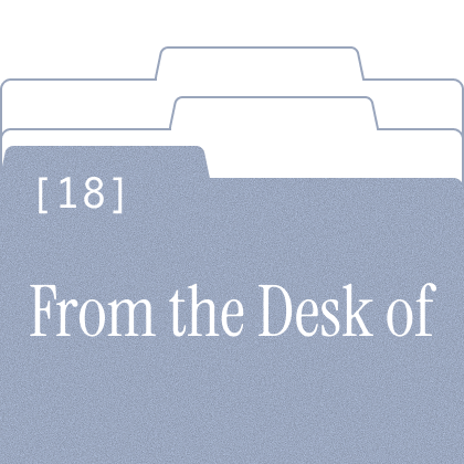 From the Desk Of...