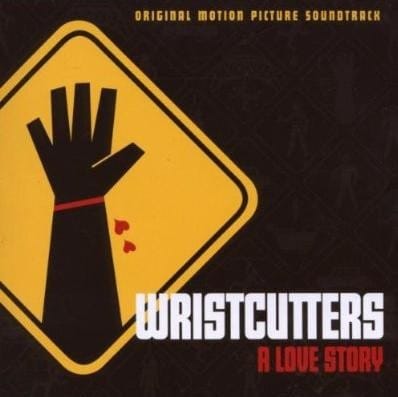 Wristcutters - A Love Story (Original Motion Picture Soundtrack)