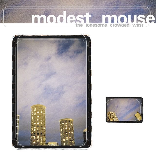 the lonesome crowded west modest mouse