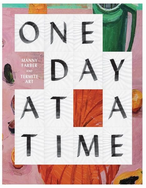 One Day at a Time: Manny Farber and Termite Art