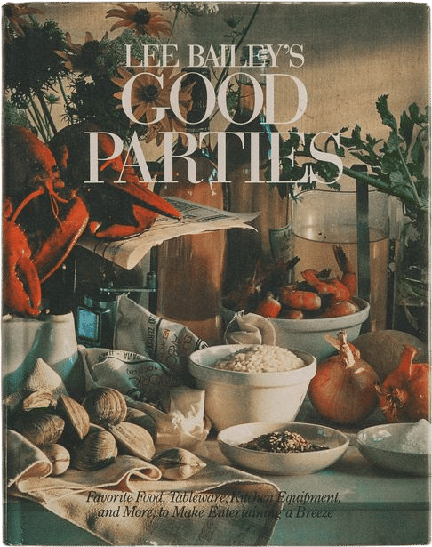 Lee Bailey’s Good Parties