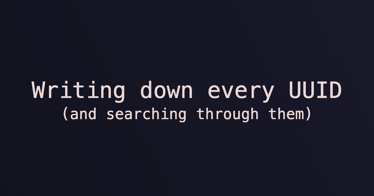 Writing down (and searching through) every UUID · eieio.games