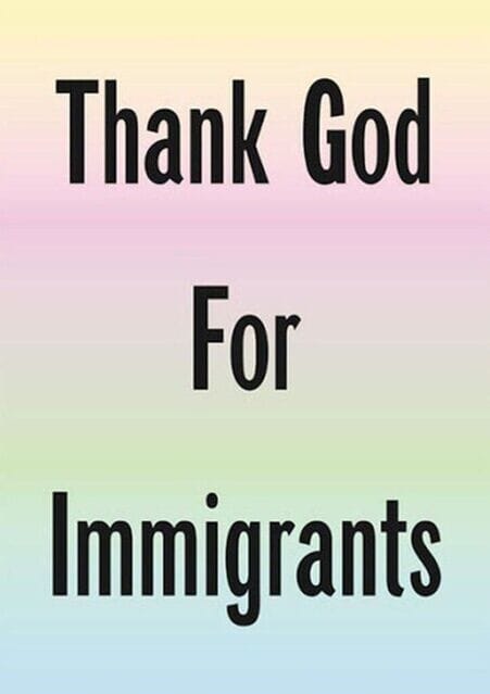 Jeremy Deller, Thank God For Immigrants (2020), Offset lithograph, 23 2/5 × 16 1/2 in