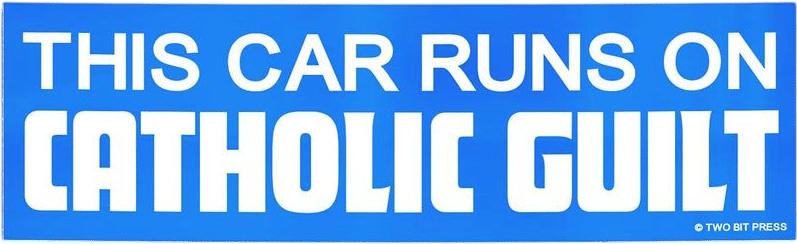 This Car Runs On Catholic Guilt Bumper Sticker