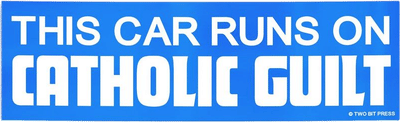 This Car Runs On Catholic Guilt Bumper Sticker