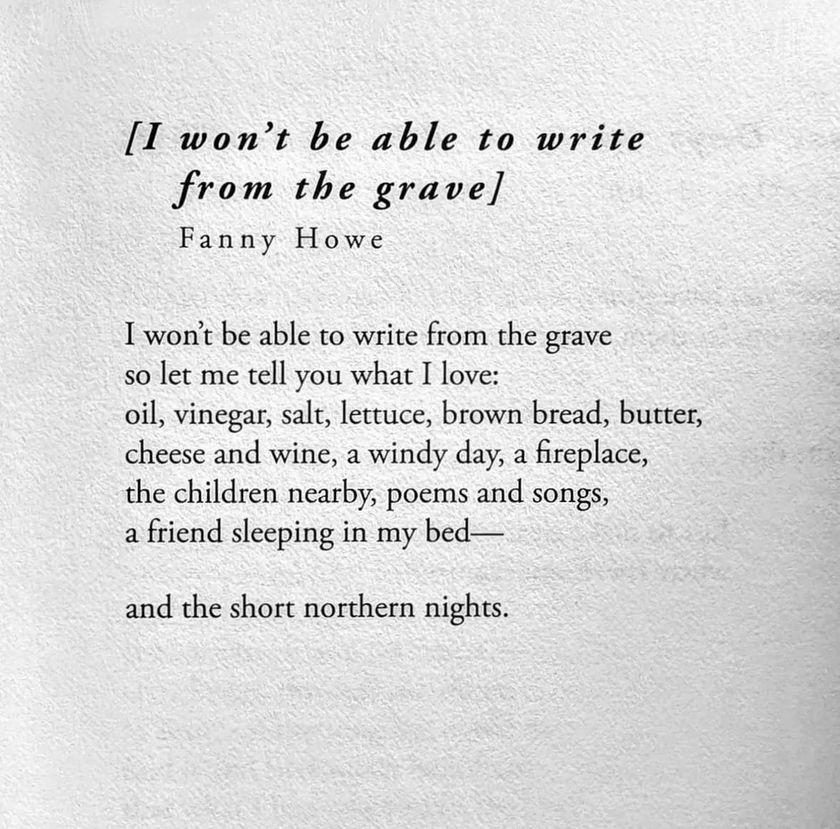 [I won't be able to write from the grave] by Fanny Howe
