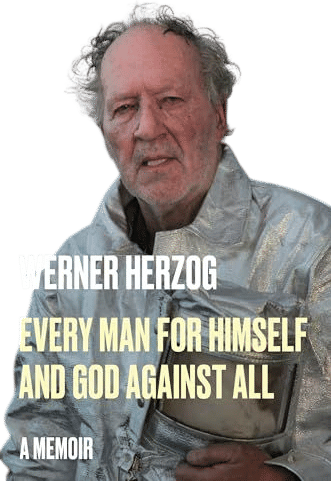 Every Man for Himself and God Against All: A Memoir