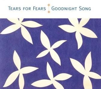 Goodnight Song - Tears For Fears