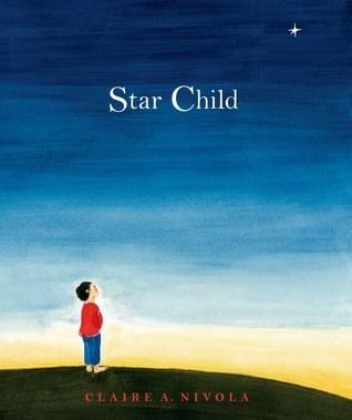 The Star Child - Claire A Nivola