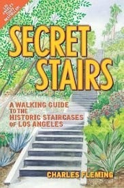 Secret Stairs: A Walking Guide to the Historic Staircases of Los Angeles