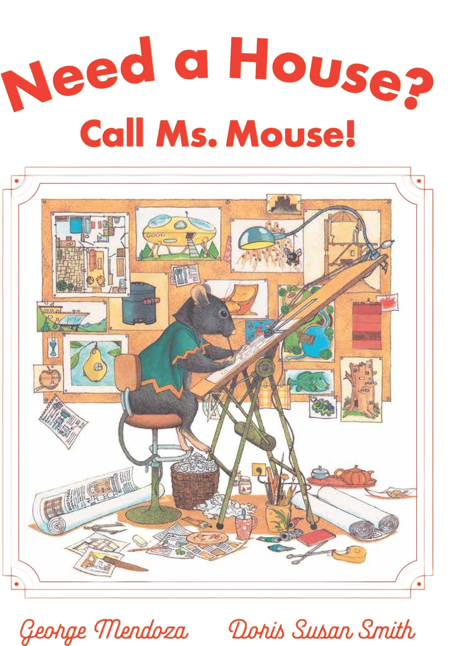 Need a House? Call Ms. Mouse!