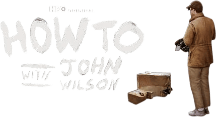 How To With John Wilson