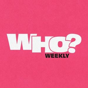 Who? Weekly!