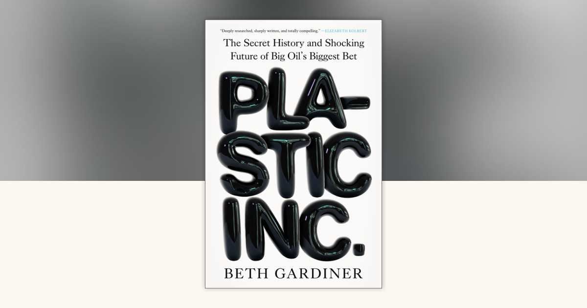 Plastic, Inc. by Beth Gardiner