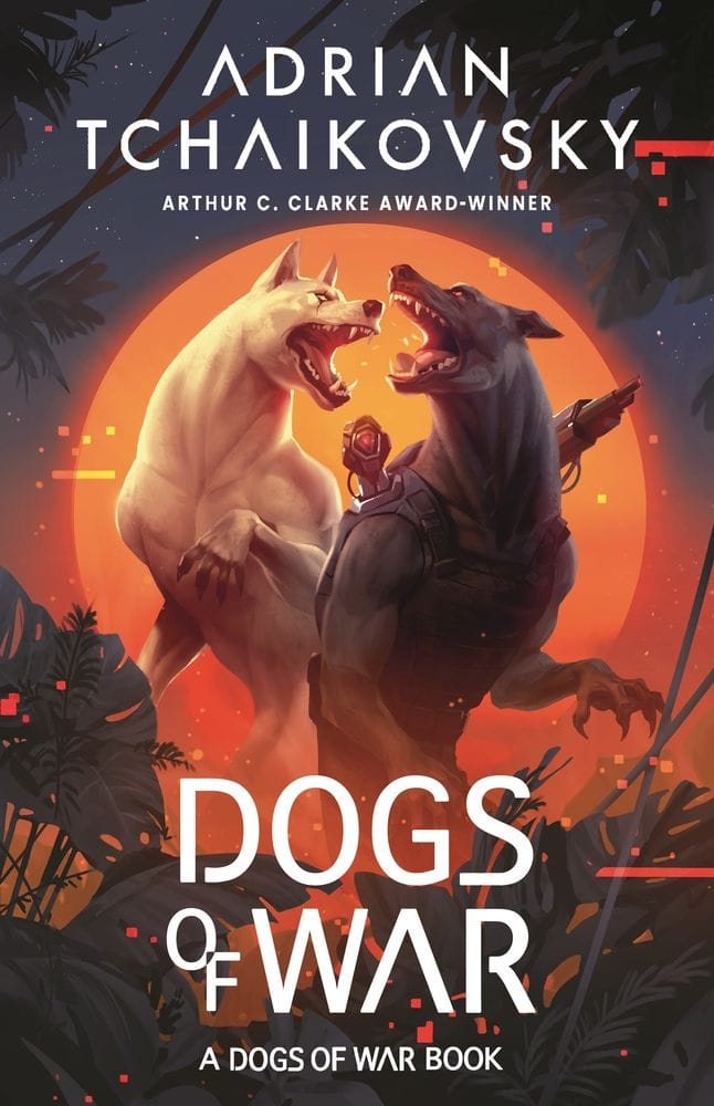 Dogs Of War Adrian Tchaikovsky