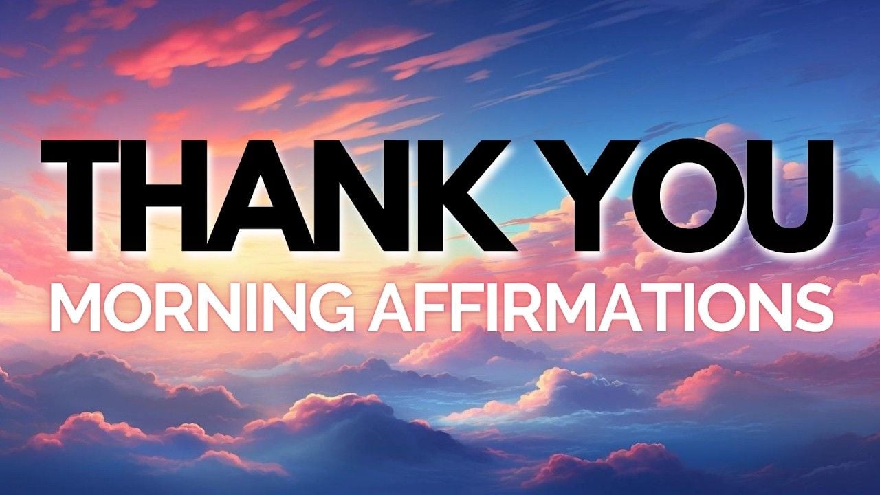 Morning affirmations: “thank you”
