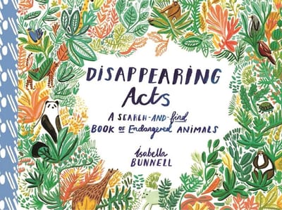 Disappearing Acts: A Search-and-Find Book of Endangered Animals