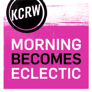 Morning Becomes Eclectic-KCRW