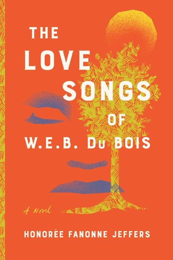 The Love Songs of W.E.B. Du Bois (Honorée Fanonne Jeffers)