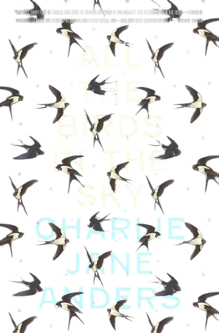 All the Birds in the Sky by Charlie Jane Anders