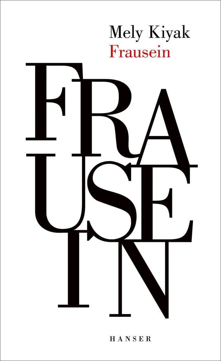 "Frausein" (Mely Kiyak)
