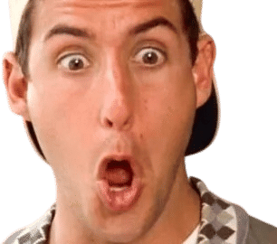 Doing your best Adam Sandler