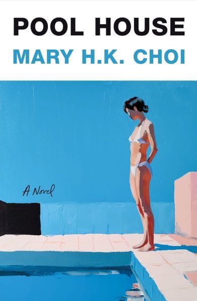 Pool House (Mary H.K. Choi)