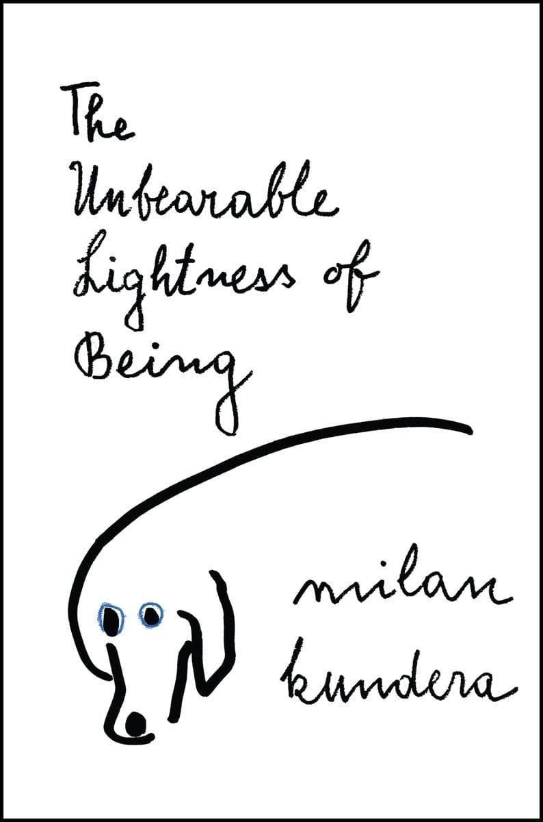 The Unbearable Lightness of Being (Milan Kundera)