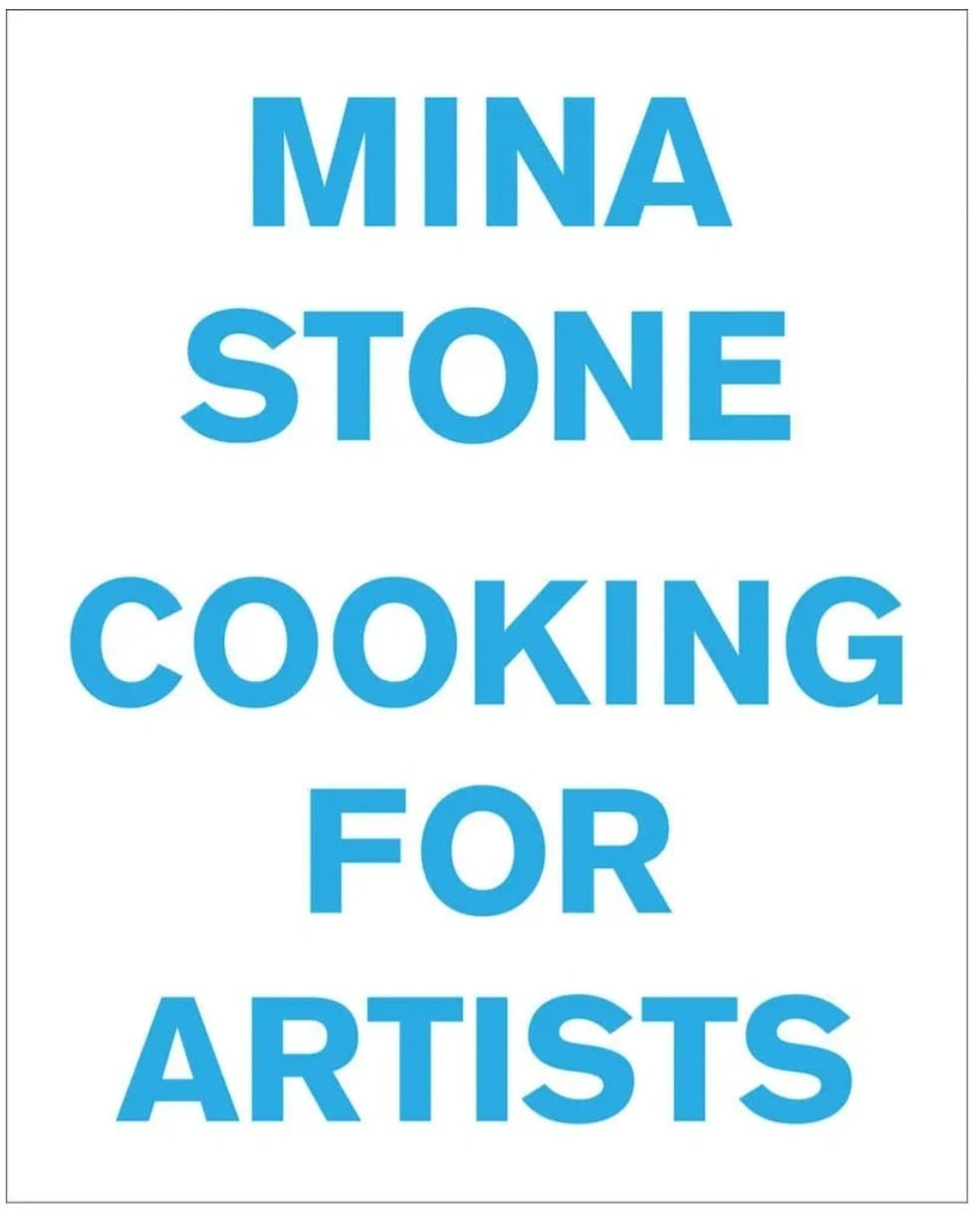 Mina Stone: Cooking for Artists (Mina Stone)