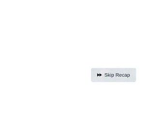 Skip recap
