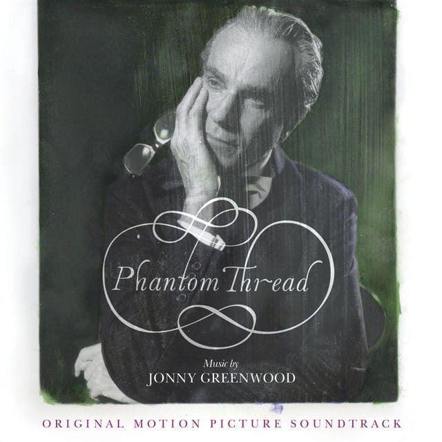Johnny Greenwood's Phantom Thread score