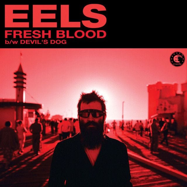 🎵 Fresh Blood -Eels