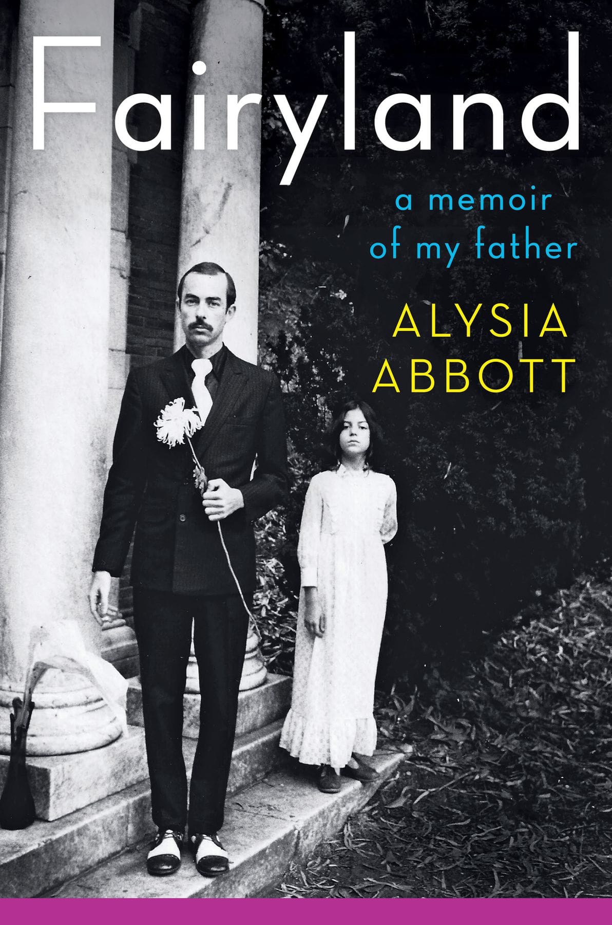 "Fairyland : A Memoir of My Father" by Alysia Abbott