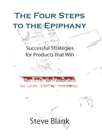The Four Steps to the Epiphany by Steve Blank