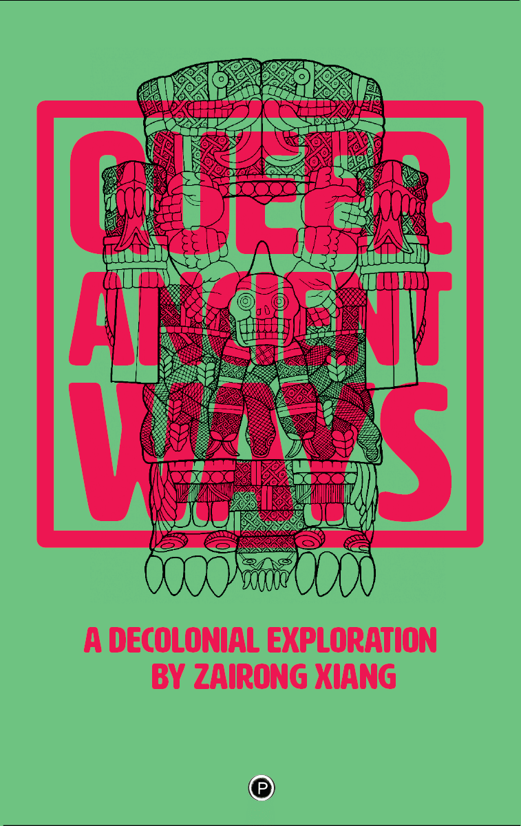 Queer Ancient Ways by Zairong Xiang