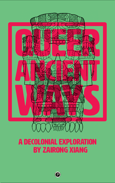 Queer Ancient Ways: A Decolonial Geography