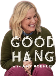good hang with amy poehler
