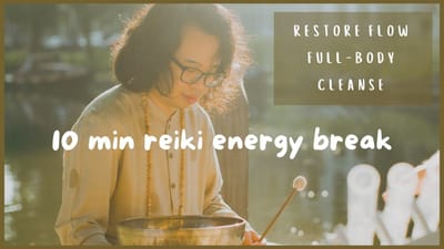 10 Minute Reiki Energy Break