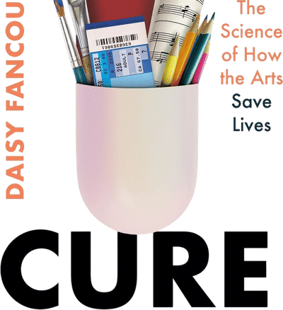 Art Cure: The Science of How the Arts Save Lives