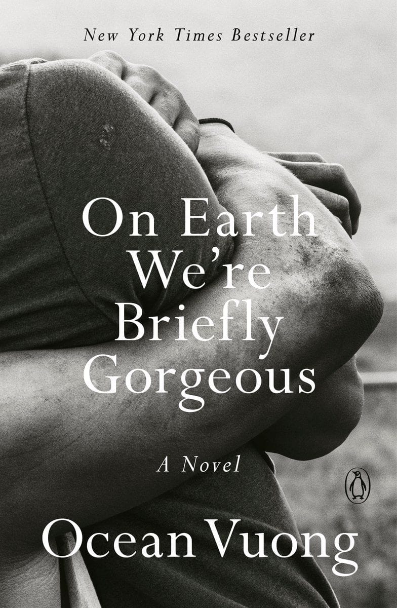 On Earth We're Briefly Gorgeous (Ocean Vuong)