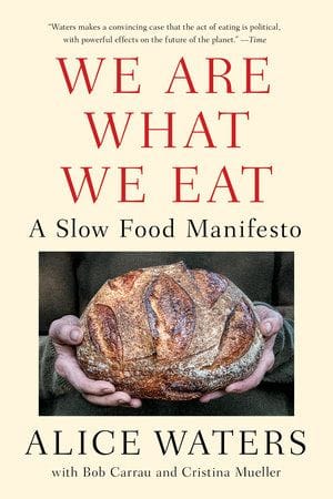 We Are What We Eat (Alice Waters)