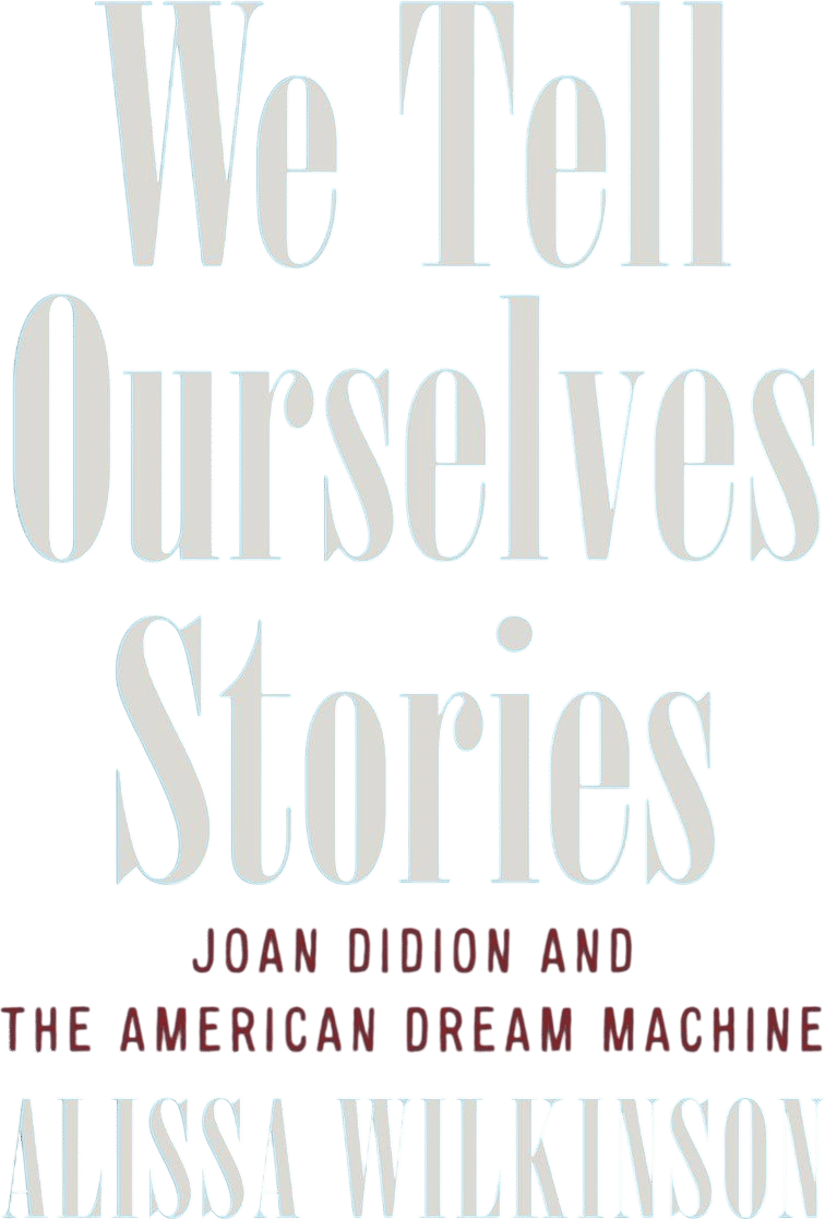 We Tell Ourselves Stories: Joan Didion and the American Dream Machine