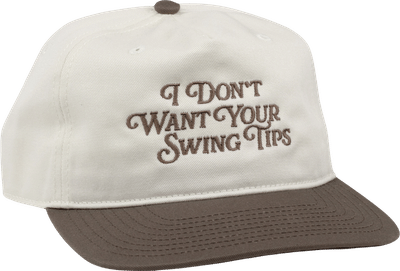 I Don't Want Your Swing Tips Hat