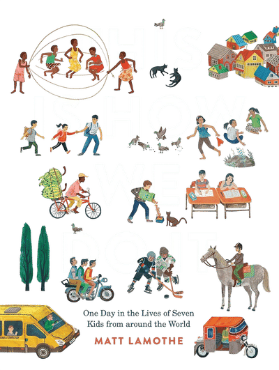 This Is How We Do It: One Day in the Lives of Seven Kids from around the World