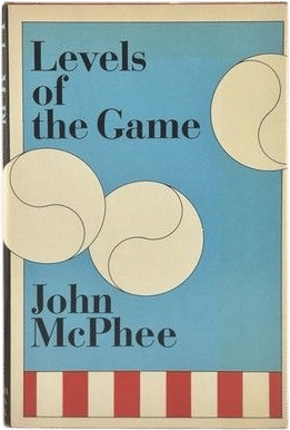 LEVELS OF THE GAME, first edition, by John McPhee