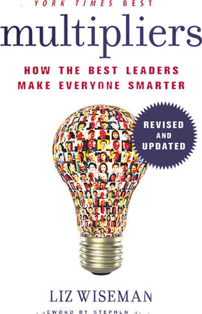 Multipliers: How the Best Leaders Make Everyone Smarter