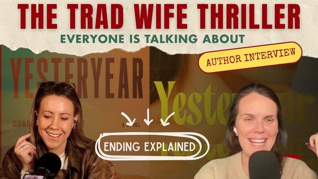 Be There in Five: Yesteryear with Caro Claire Burke (Trad Wives, Secret Lives & Twist Ending)