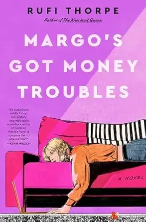 Margo's Got Money Trouble (Rufi Thorpe)