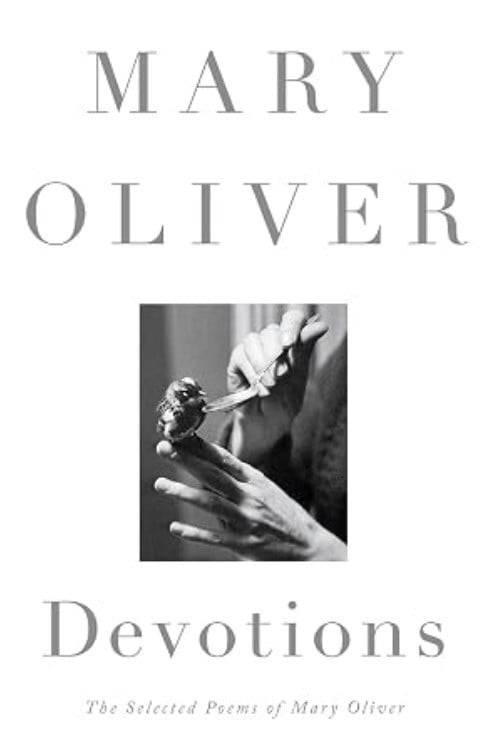 Devotions: The Selected Poems Of Mary Oliver