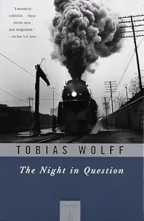 The Night in Question by Tobias Wolff